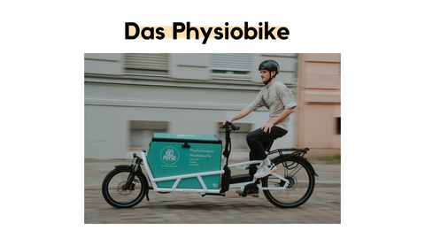 Das Physiobike – Ein innovatives Lastenrad für Physiotherapeut:innen